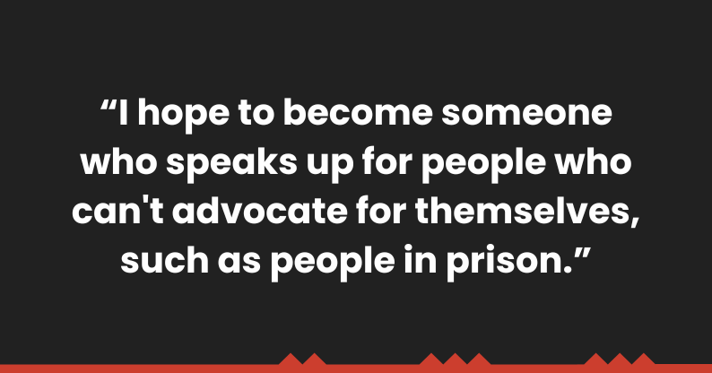 A quote graphic about Natalia’s hopes to become an advocate for people who are unable to advocate for themselves.