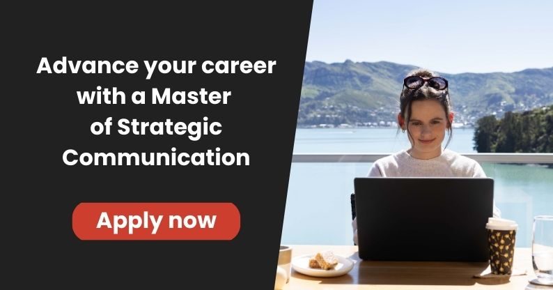 Advance your career with a Master of Strategic Communication - apply no