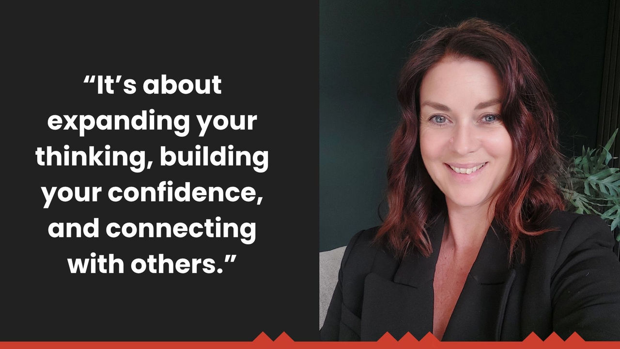 “It’s about expanding your thinking, building your confidence, and connecting with others.” - Neisha Livermore
