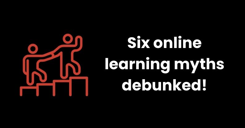 Six online learning myths debunked!