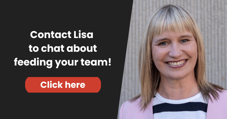 Contact Lisa to chat about feeding your team! Click here. 